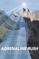 Watch Adrenaline Rush The Science of Risk Tvmuse