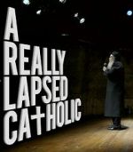 Watch A Really Lapsed Catholic (comedy special) (TV Special 2020) Tvmuse