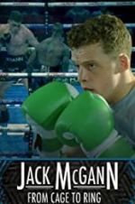 Watch Jack McGann: From Cage to Ring Tvmuse
