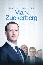 Watch Tech Billionaires: Mark Zuckerberg (Short 2021) Tvmuse