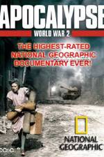 Watch National Geographic  Apocalypse The Second World War The World Ablaze Tvmuse