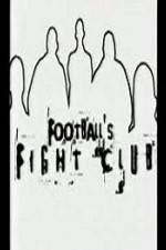 Watch Football's Fight Club Tvmuse