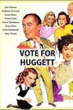 Watch Vote for Huggett Tvmuse