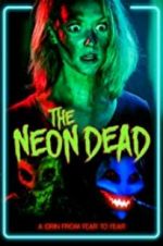 Watch The Neon Dead Tvmuse