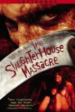 Watch The Slaughterhouse Massacre Tvmuse