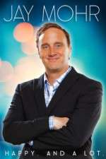 Watch Jay Mohr Happy And a Lot Tvmuse