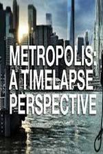 Watch Metropolis: A Time Lapse Perspective Tvmuse