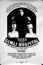 Watch Tales from the Gimli Hospital Tvmuse
