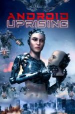 Watch Android Uprising Tvmuse