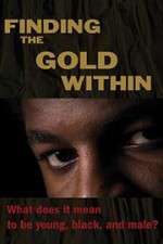 Watch Finding the Gold Within Tvmuse