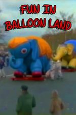 Watch Fun in Balloon Land Tvmuse