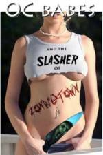 Watch O.C. Babes and the Slasher of Zombietown Tvmuse