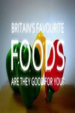 Watch Britain's Favourite Foods - Are They Good for You? Tvmuse