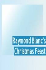 Watch Raymond Blanc's Christmas Feast Tvmuse