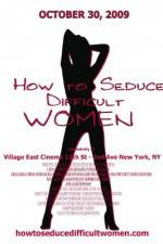 Watch How to Seduce Difficult Women Tvmuse