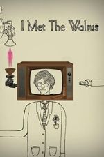 Watch I Met the Walrus (Short 2007) Tvmuse