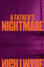 Watch A Father\'s Nightmare Tvmuse