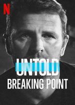 Watch Untold: Breaking Point Tvmuse