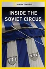 Watch National Geographic Inside the Soviet Circus Tvmuse