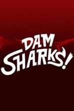 Watch Dam Sharks Tvmuse