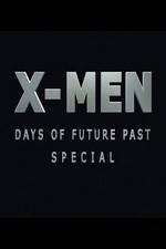 Watch X-Men: Days of Future Past Special Tvmuse