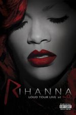 Watch Rihanna: Loud Tour Live at the O2 Tvmuse