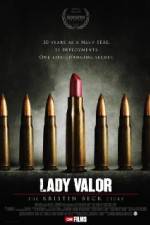 Watch Lady Valor: The Kristin Beck Story Tvmuse
