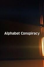 Watch The Alphabet Conspiracy Tvmuse