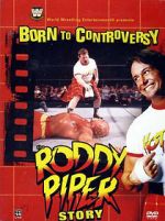 Watch Born to Controversy: The Roddy Piper Story Tvmuse