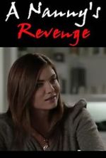 Watch A Nanny's Revenge Tvmuse