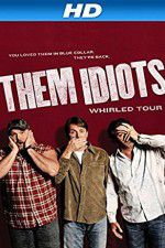 Watch Them Idiots Whirled Tour Tvmuse