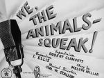 Watch We, the Animals - Squeak! (Short 1941) Tvmuse