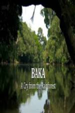 Watch Baka - A Cry From The Rainforest Tvmuse