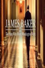Watch James Baker: The Man Who Made Washington Work Tvmuse