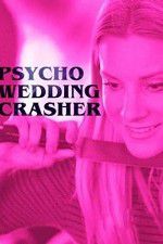 Watch Psycho Wedding Crasher Tvmuse