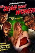 Watch The Dead Want Women Tvmuse