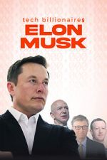 Watch Tech Billionaires: Elon Musk Tvmuse