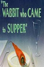 Watch The Wabbit Who Came to Supper Tvmuse