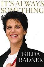 Watch Gilda Radner: It's Always Something Tvmuse