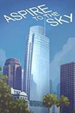 Watch Aspire to the Sky: The Wilshire Grand Story Tvmuse