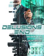 Watch Delusions End: Breaking Free of the Matrix Tvmuse