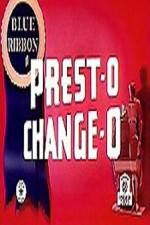 Watch Prest-O Change-O Tvmuse