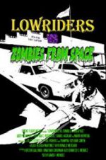 Watch Lowriders vs Zombies from Space Tvmuse