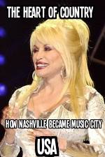 Watch The Heart of Country: How Nashville Became Music City USA Tvmuse