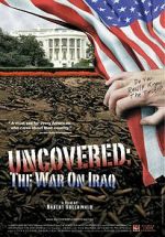 Watch Uncovered: The Whole Truth About the Iraq War Tvmuse