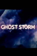 Watch Ghost Storm Tvmuse