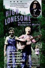 Watch High Lonesome The Story of Bluegrass Music Tvmuse