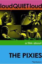 Watch loudQUIETloud A Film About the Pixies Tvmuse