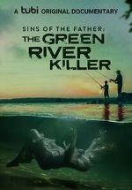 Watch Sins of the Father: The Green River Killer (TV Special 2022) Tvmuse
