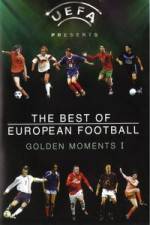 Watch The Best of European Football - Golden Moments 1 Tvmuse